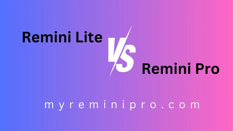 Remini Lite Vs Pro: Which is the Best Subscription For You?
